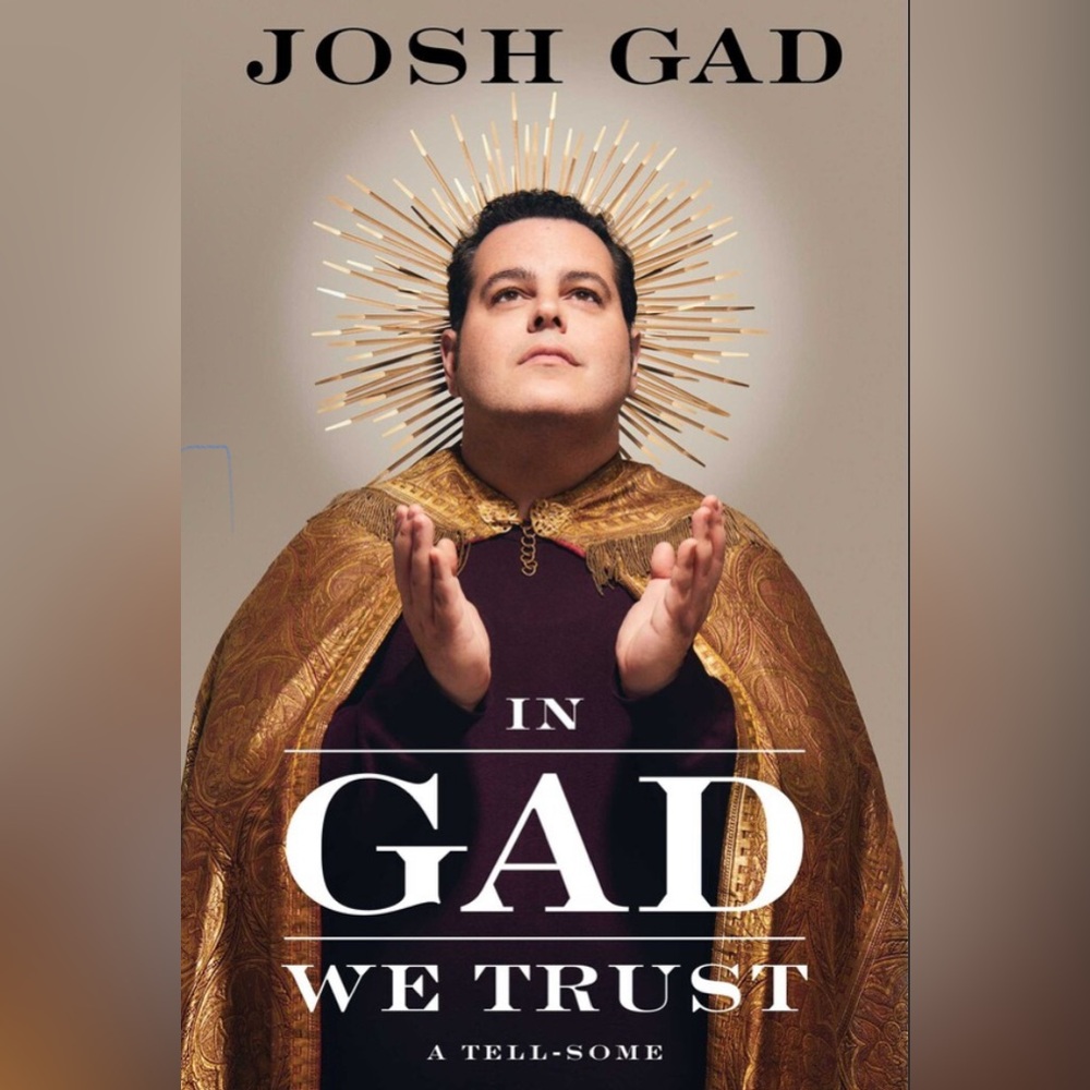 In Gad We Trust Autobiography by Josh Gad